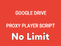 JWPlayer Google Drive Proxy - Không bị Limit