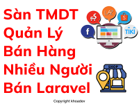 Phần mềm website sàn thương mại điện tử nhiều shop bán hàng | Quản lý mọi mặt hàng điện thoại laptop gia dụng trái cây quần áo nội thất | Shop bán hàng nhiều người bán như Shopee Lazada Tiki