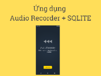 Ứng dụng Android Java Audio Recorder ( Ghi âm ) + SQLITE