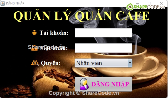 đồ án phần mềm quản lý cafe,Code quản lý cafe java swing,full code cafe,Code phần mềm quản lý,quản lý java