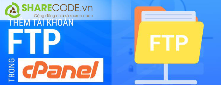 FTP,  FTP trong cPanel, 6 bước thêm tài khoản FTP