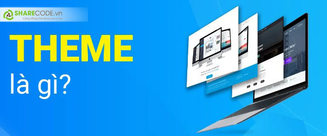 Theme là gì,  theme WordPress, kiến thức về theme WordPress