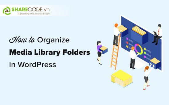 sắp xếp các file WordPress, WordPress trong Media Library, Cách sắp xếp các file WordPress 