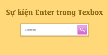 Sự kiện enter textbox, texbox, button, button click, click on textbox